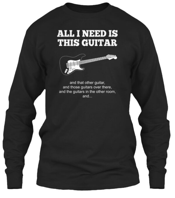 All I Need Is This Guitar Music Shirt - Image 3