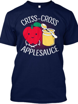 Criss-Cross Applesauce Shirt