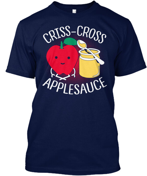Criss-Cross Applesauce Shirt