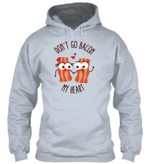 Don'T Go Bacon My Heart - Food Puns Shirt - Image 4