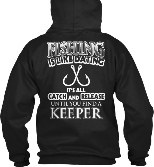 Fishing Is Like Dating Funny Shirt - Image 3