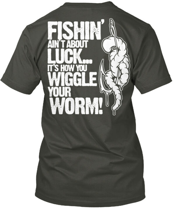 It'S How You Wiggle Your Worm Shirt - Image 2