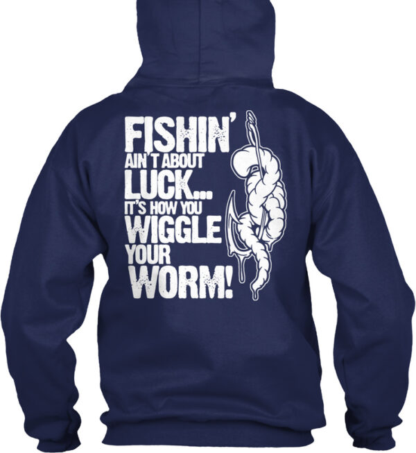 It'S How You Wiggle Your Worm Shirt - Image 3