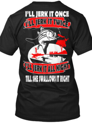 Jerk It All Night Fishing Shirt