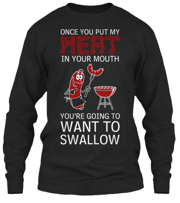 Meat In Your Mouth  Want To Swallow Food Lover Shirt - Image 3