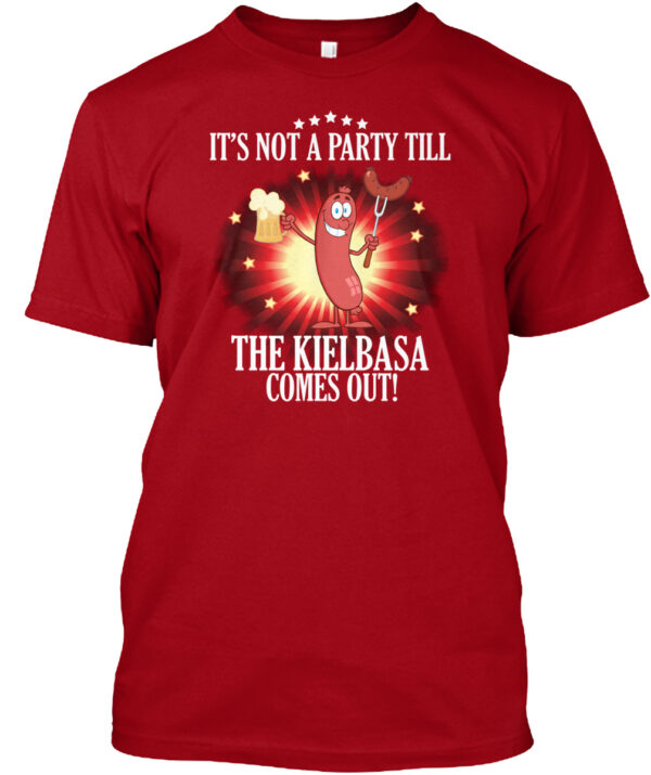 Not A Party Till The Kielbasa Comes Out Shirt - Image 3