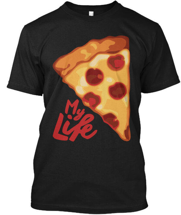 Pizza My Life Funny Shirt