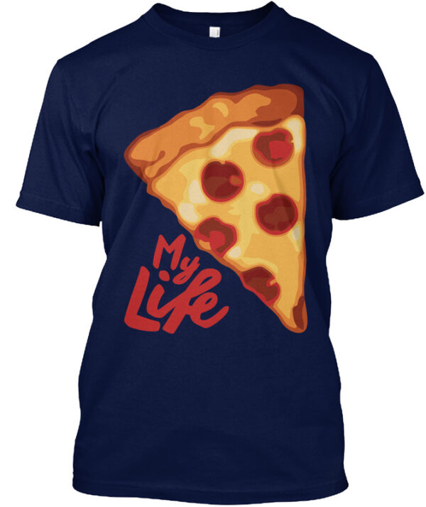 Pizza My Life Funny Shirt - Image 3