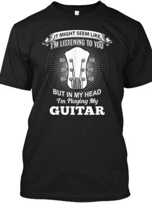 Playing Guitar In My Head Funny Music Shirt