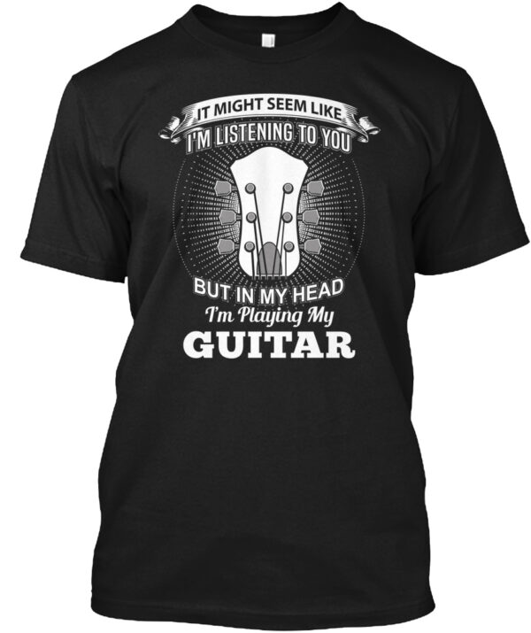 Playing Guitar In My Head Funny Music Shirt
