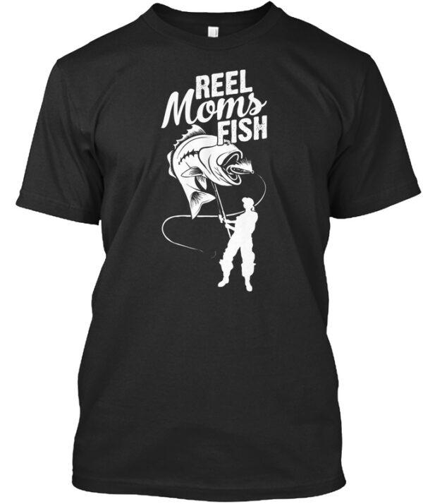Reel Moms Fish Shirt Fishing T-Shirt For Mom