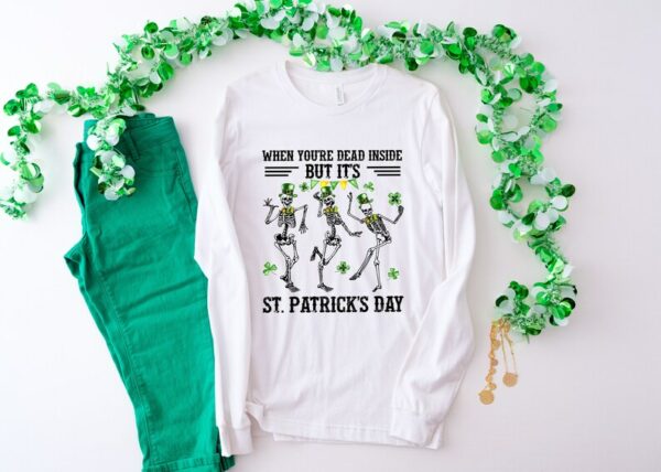 St. Patricks Day Shirt, When you're dead inside but it's patricks Day Shirt, Irish Shirt, Patrick Matching Shirt, Irish - Image 2