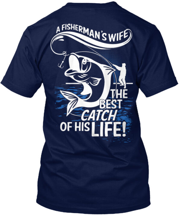 The Best Catch Of His Life Shirt