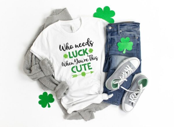 Who Needs Luck When You're This Cute Shirt, Lucky Me Shirt, Irish Shirt, Leopard Print Shirt, Kiss Me Shirt